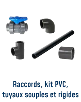 piscine blockto pool nos tarifs raccords, kit PVC, tuyaux souples et rigides